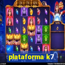 plataforma k7